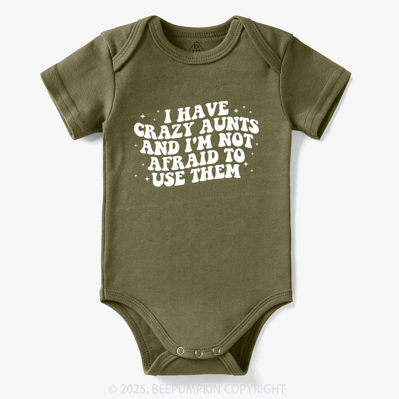 I Have Crazy Aunts And I'm Not Afraid To Use Them Bodysuit Beepumpkin 7