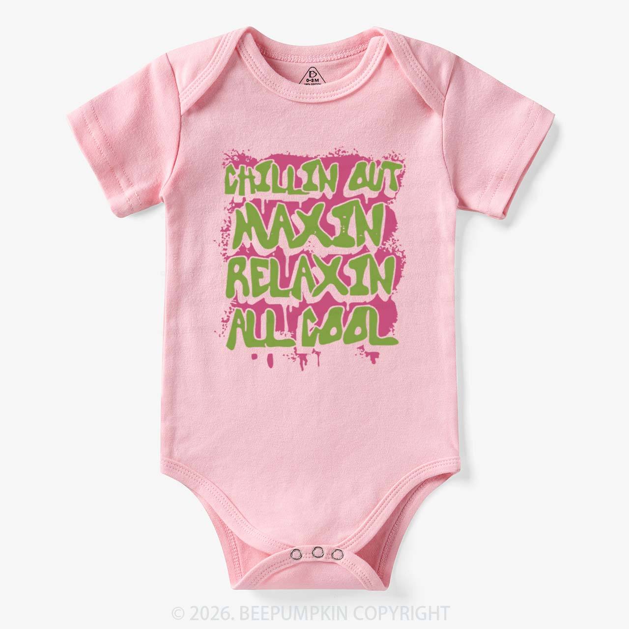 Chillin Out Maxin' Bodysuit