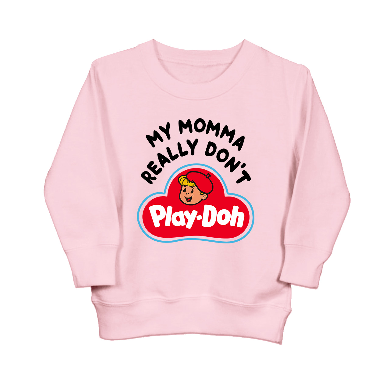 My Momma Really Don't Play-Doh Kids Sweatshirt