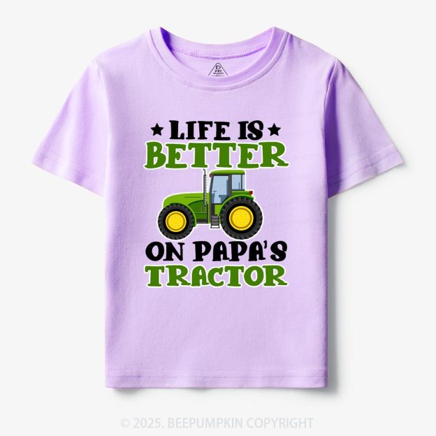 Life Is Better On Papa's Tractor Toddler&Kid's Tees Beepumpkin