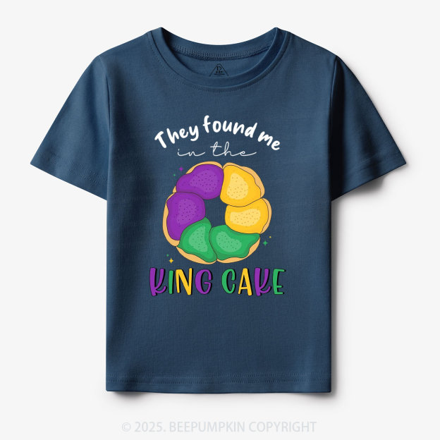 They Found Me In The King Cake Toddler&Kid's Tees Beepumpkin