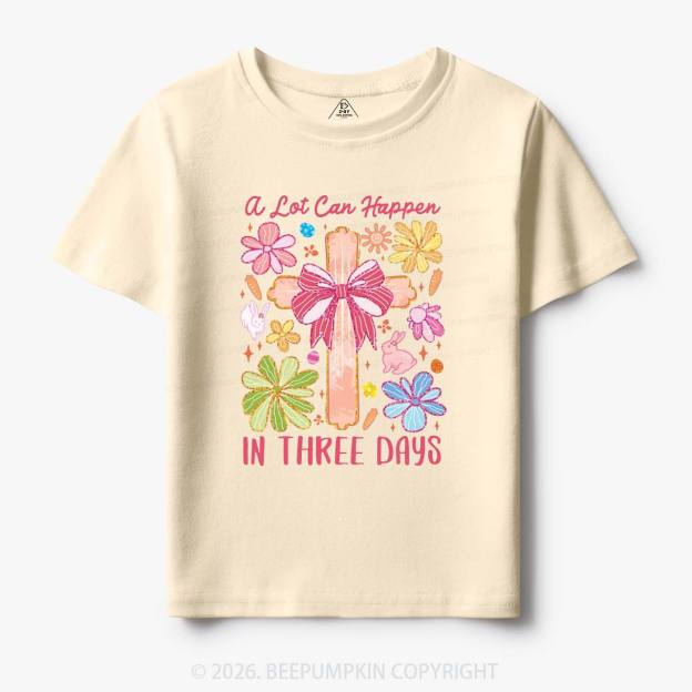 A Lot Can Happen In Three Days Toddler&Kids Tees
