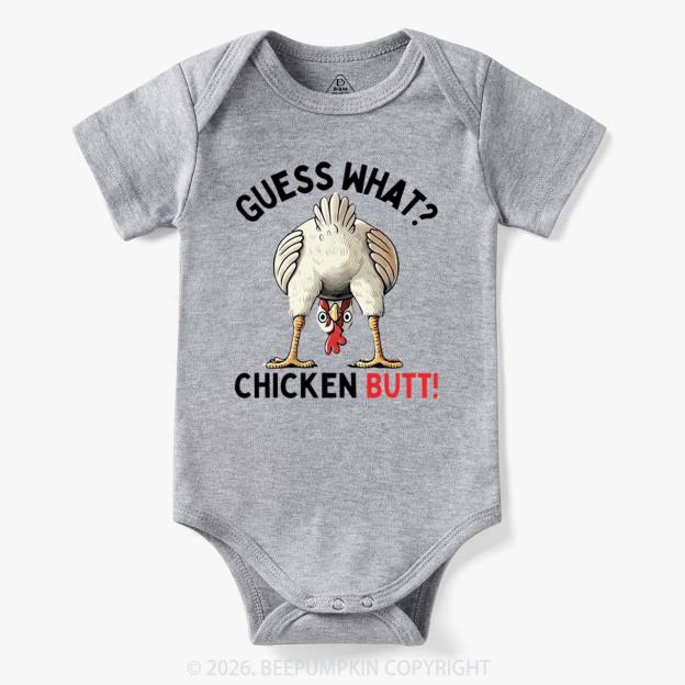 Guess What Chicken Butt Super Funny Baby Bodysuit