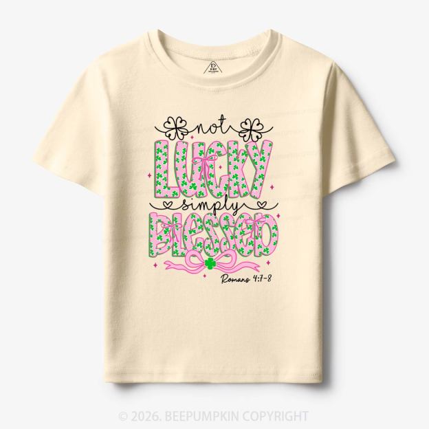 Not Lucky Simply Blessed St Patrick's Day Toddler&Kid's Tees Beepumpkin