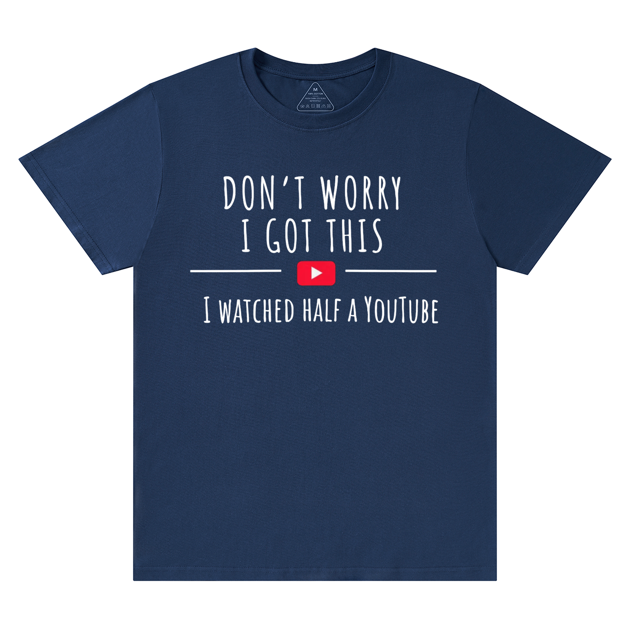 Don't Worry I Got This I Watched A YouTube Video Dad T-shirt