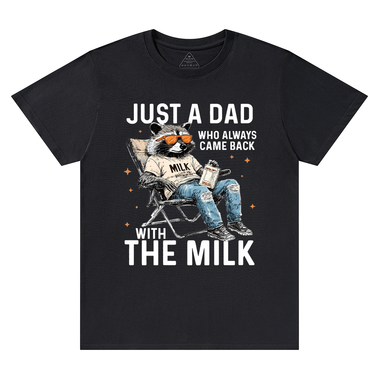 Just A Dad Who Comes Back With The Milk T-shirt