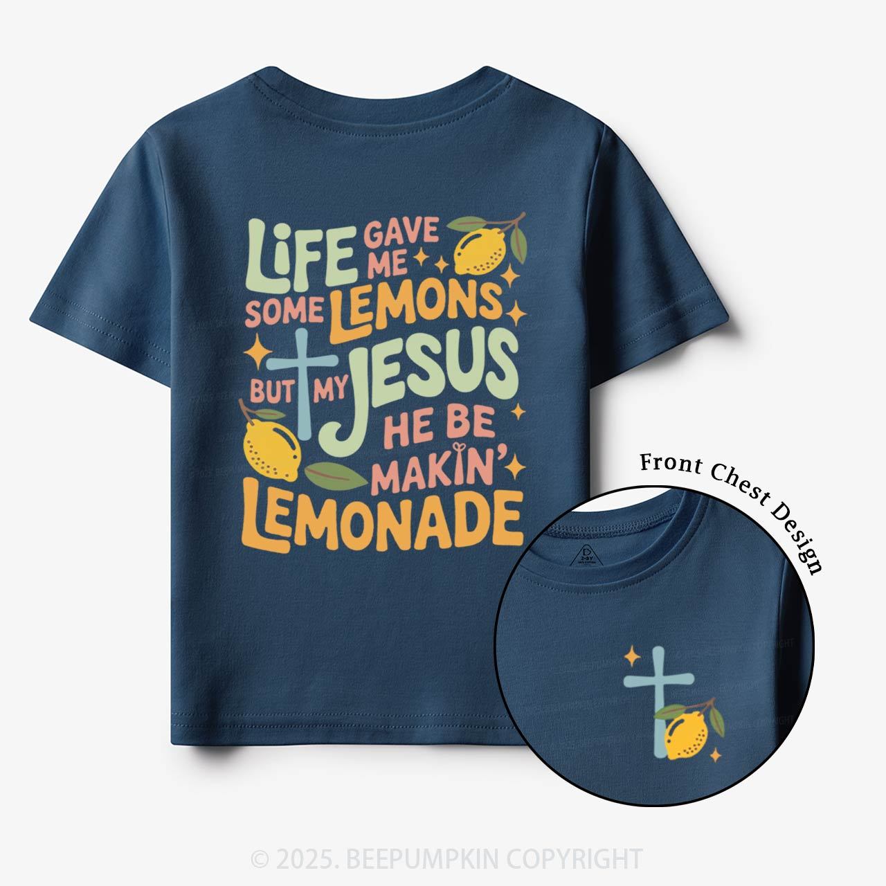 Life Gave Me Lemons But My Jesus Made Lemonade Toddler&Kid's Tees Beepumpkin