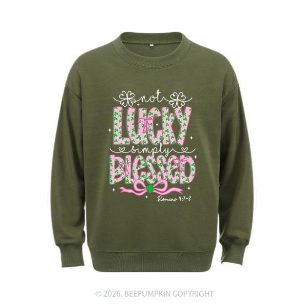 Not Lucky Simply Blessed St Patrick's Day Aldult Sweatshirt