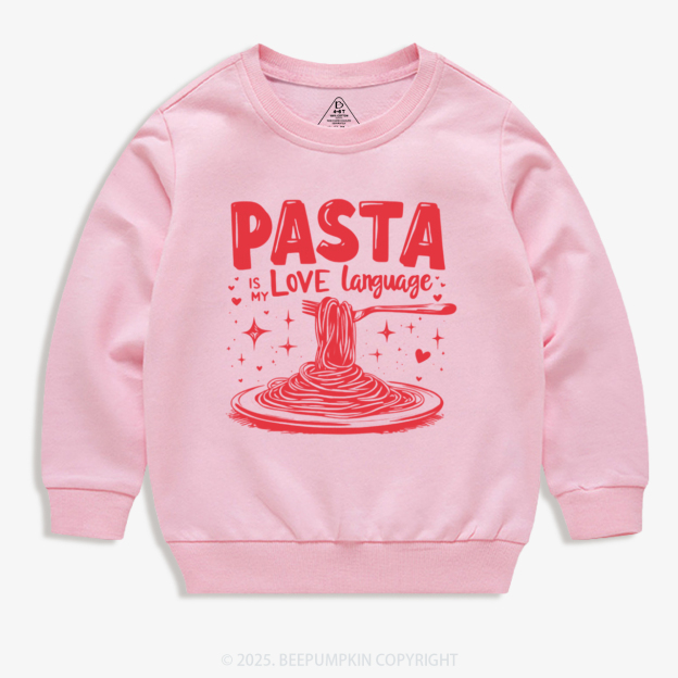 Pasta Is My Love Language Valentine's Day Kid's Sweatshirt