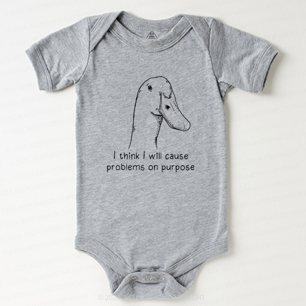 I Think I Will Cause Problems On Purpose Baby Bodysuit 7