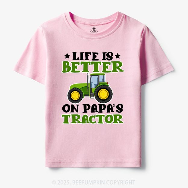 Life Is Better On Papa's Tractor Toddler&Kid's Tees Beepumpkin