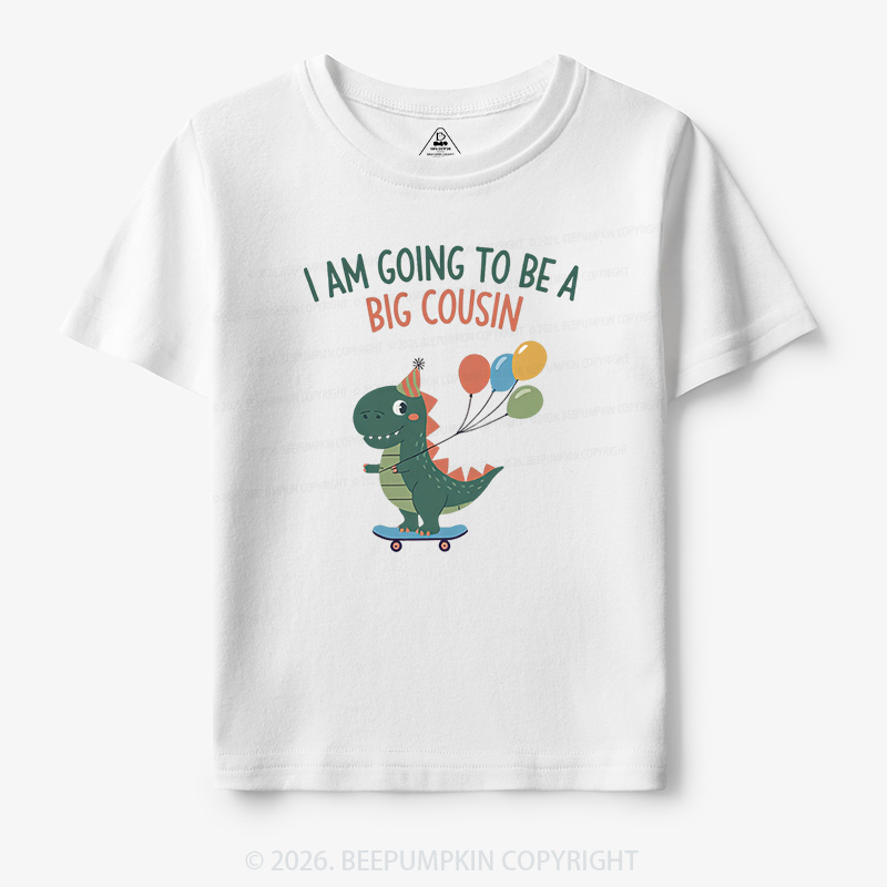 I'm Going To Be A Big Cousin Dinosaur Toddler&Kid's Tees