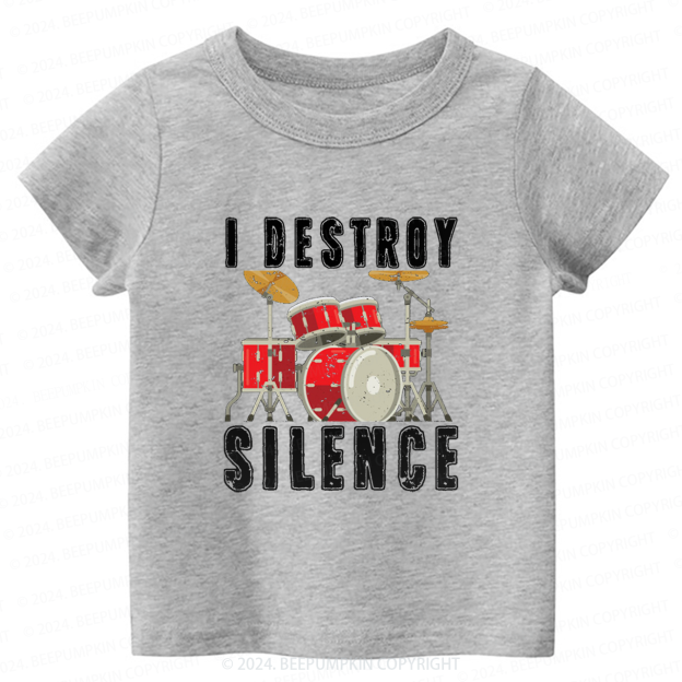 I Destroy Silence Toddler&Kids Tees 8