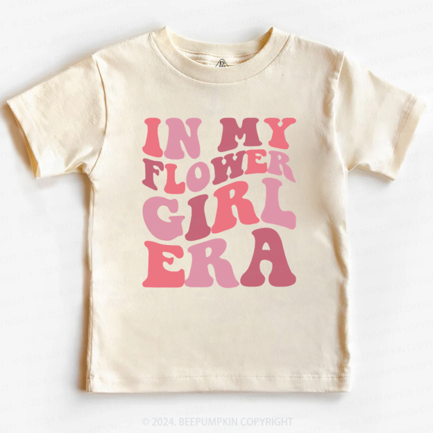 In My Flower Girl Era Toddler&Kids Tees 
