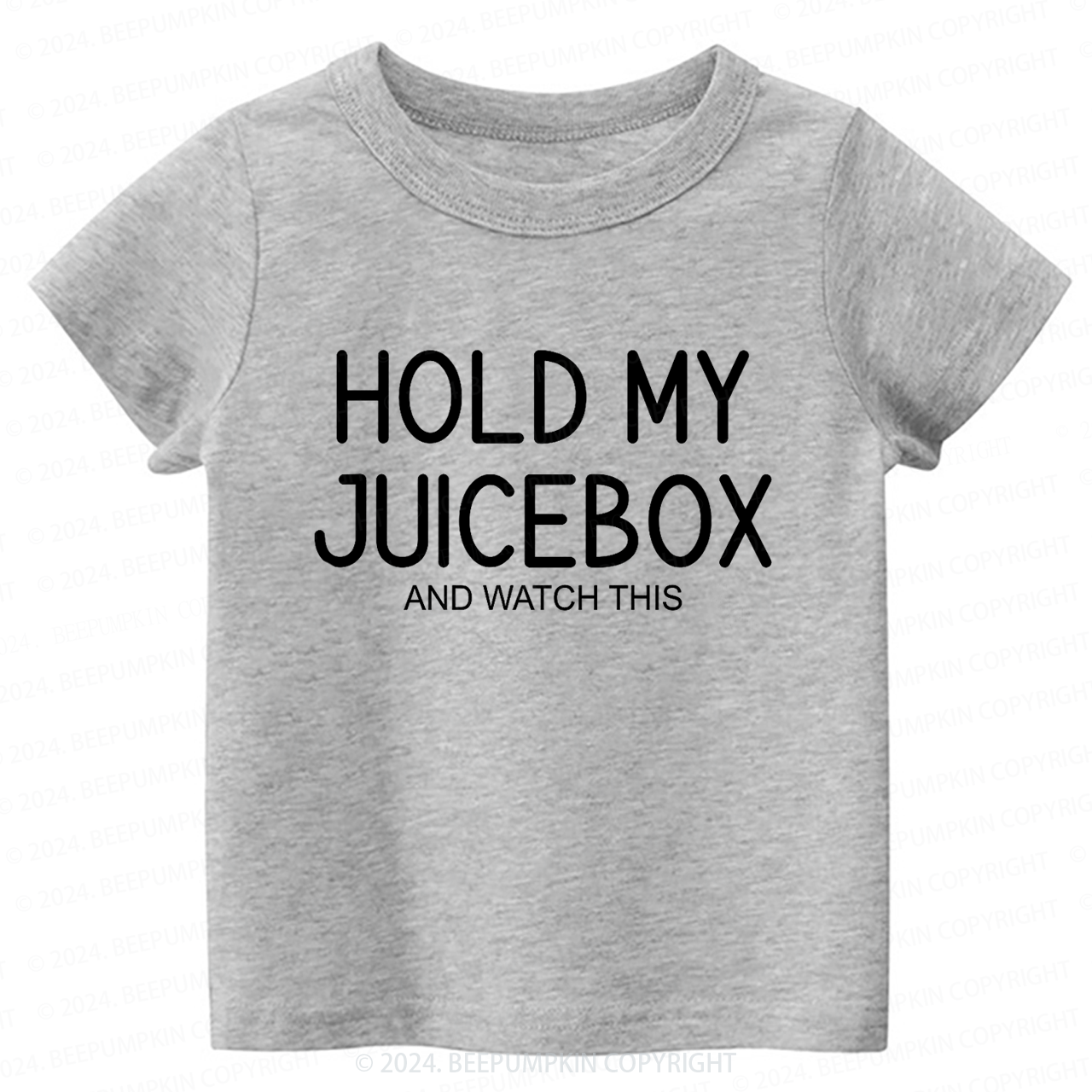 Hold My Juice Box And Watch This Toddler&Kids Tees 7