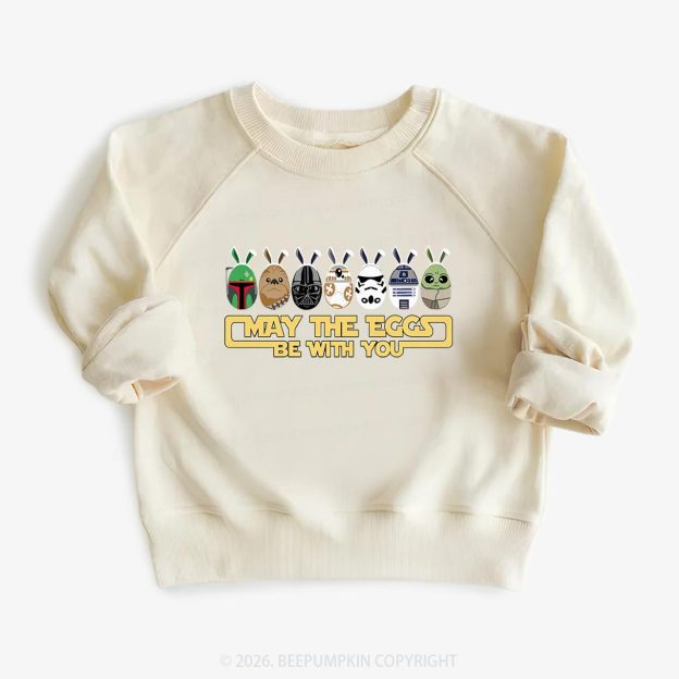 May The Eggs Be With You Toddler&Kid's Sweatshirt