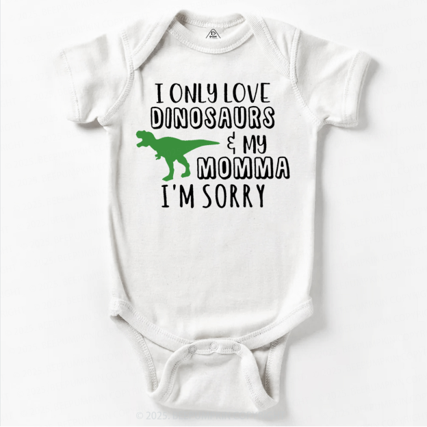 I Only Love Dinosaurs Bodysuit Beepumpkin