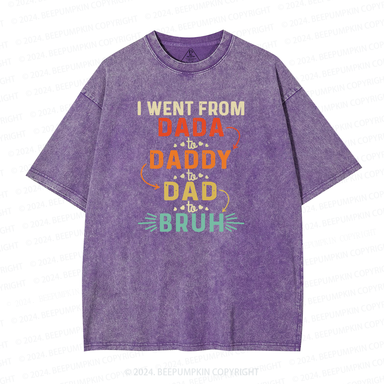 I Went From Dada To Daddy To Dad To Bruh Washed T-Shirts 