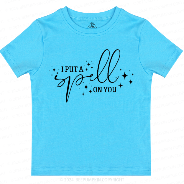 I Put A Spell On You Toddler&Kids Tees 