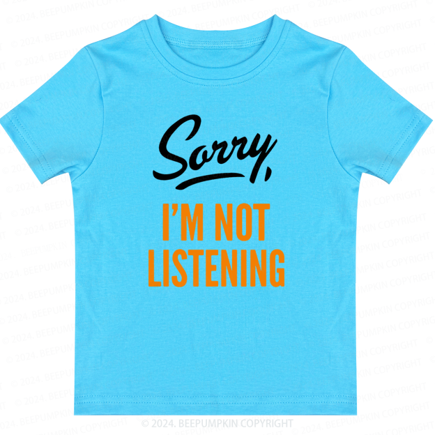I'm Not Listening Toddler&Kids Tees 7