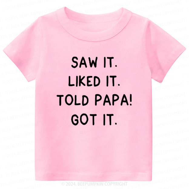 Saw It Liked It Toddler&Kids Tees