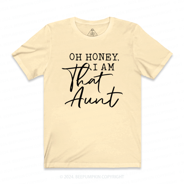 Oh Honey I Am That Aunt Aunt T-Shirts 