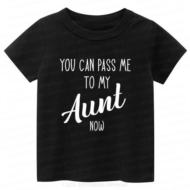 Personalized You Can Pass Me To My Now Toddler&Kids Tees 7