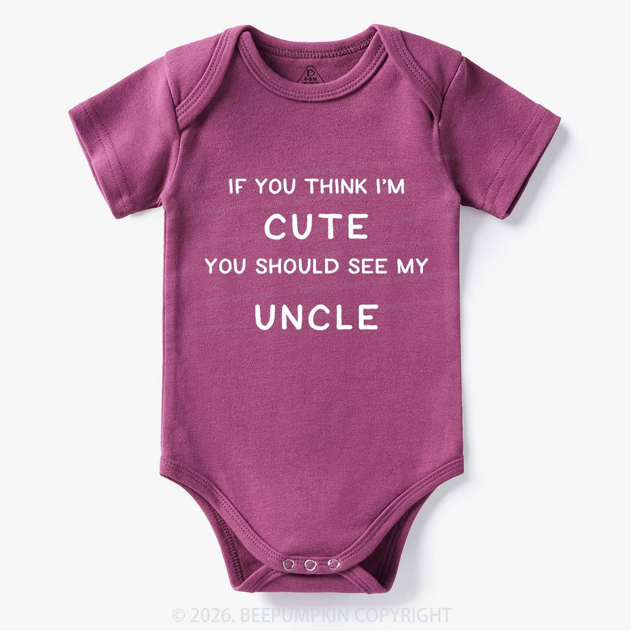 If You Think I’m Cute, You Should See My Uncle Baby Bodysuit 7