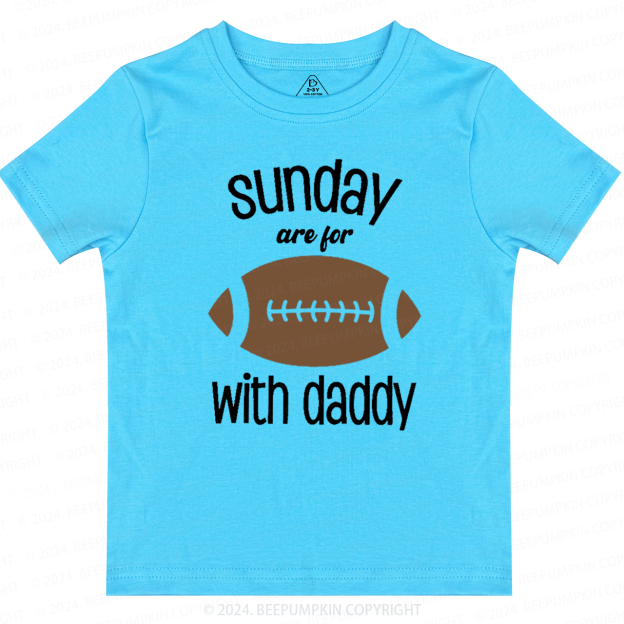 Sunday's Are For Football With Daddy Toddler&Kids Tees Beepumpkin 