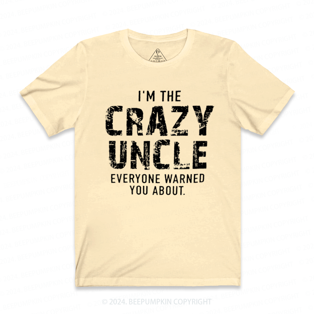 I'm The Crazy Uncle T-shirt