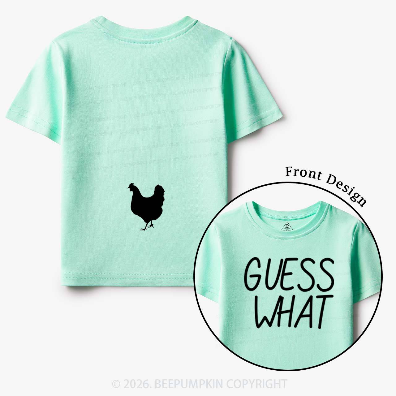Guess What Chicken Butt Toddler&Kids Shirts