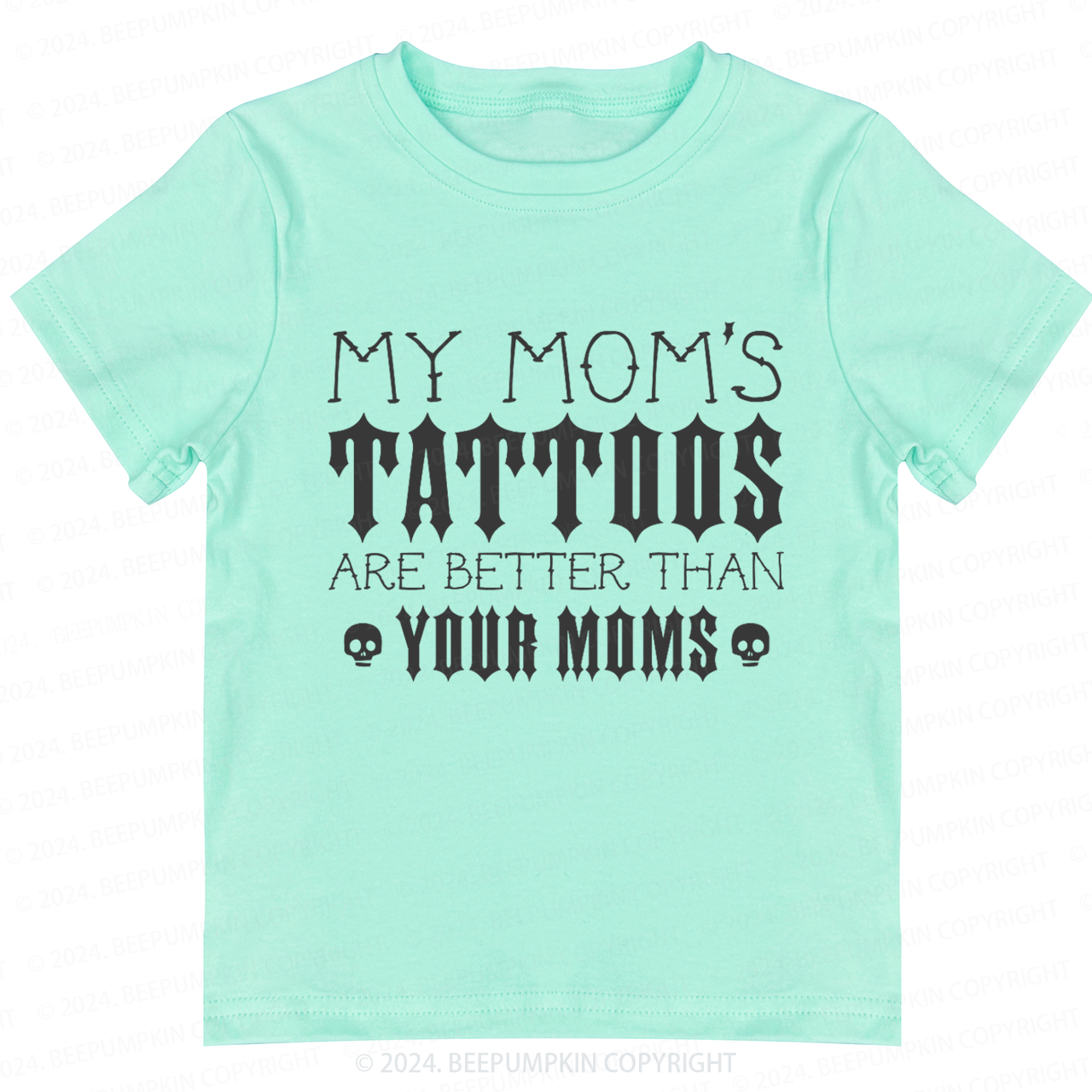 My Mom's Tattoos Are Better Than Your Moms Toddler&Kids Tees 8