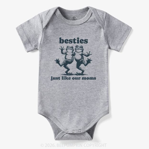 Besties Just Like Our Moms Bodysuit