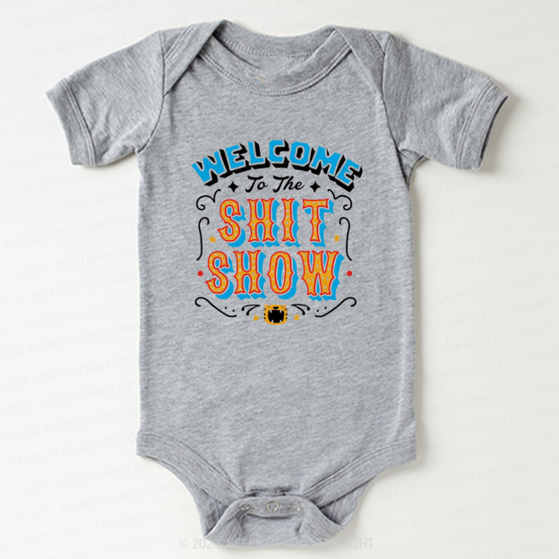 Welcom To Shit Show Baby Bodysuit 7