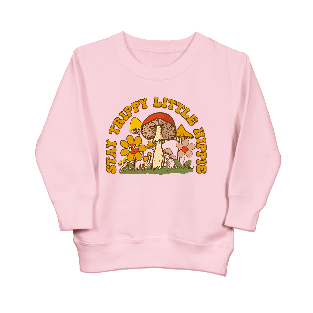 Stay Trippy Little Hippie Toddler Sweatshirt