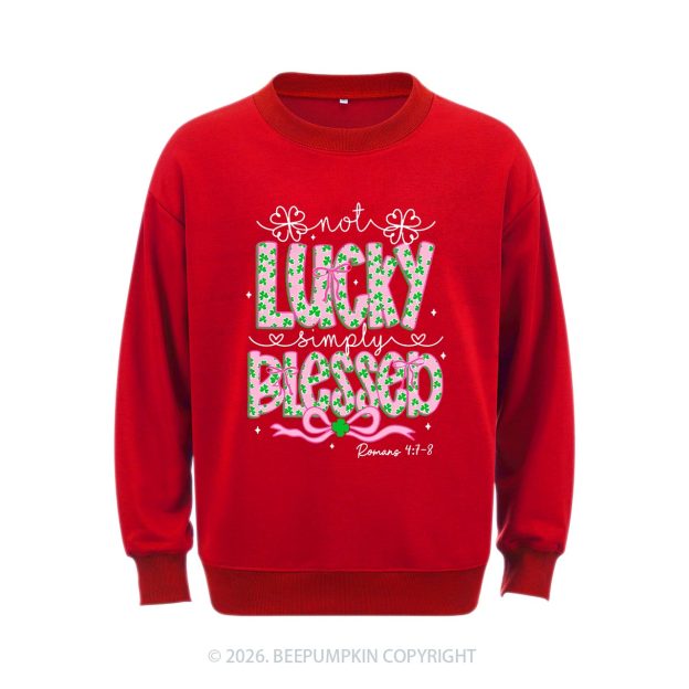 Not Lucky Simply Blessed St Patrick's Day Aldult Sweatshirt