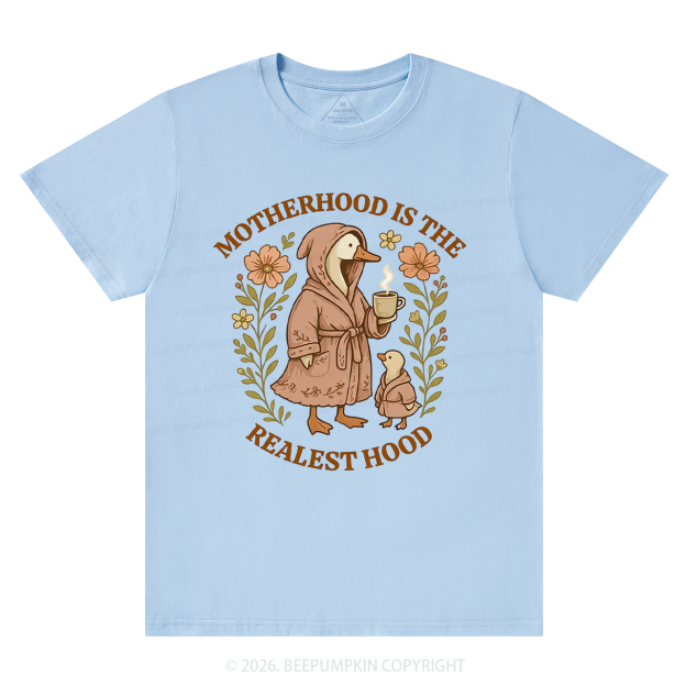 Motherhood Is The Realest Hood Silly Goose Shirts