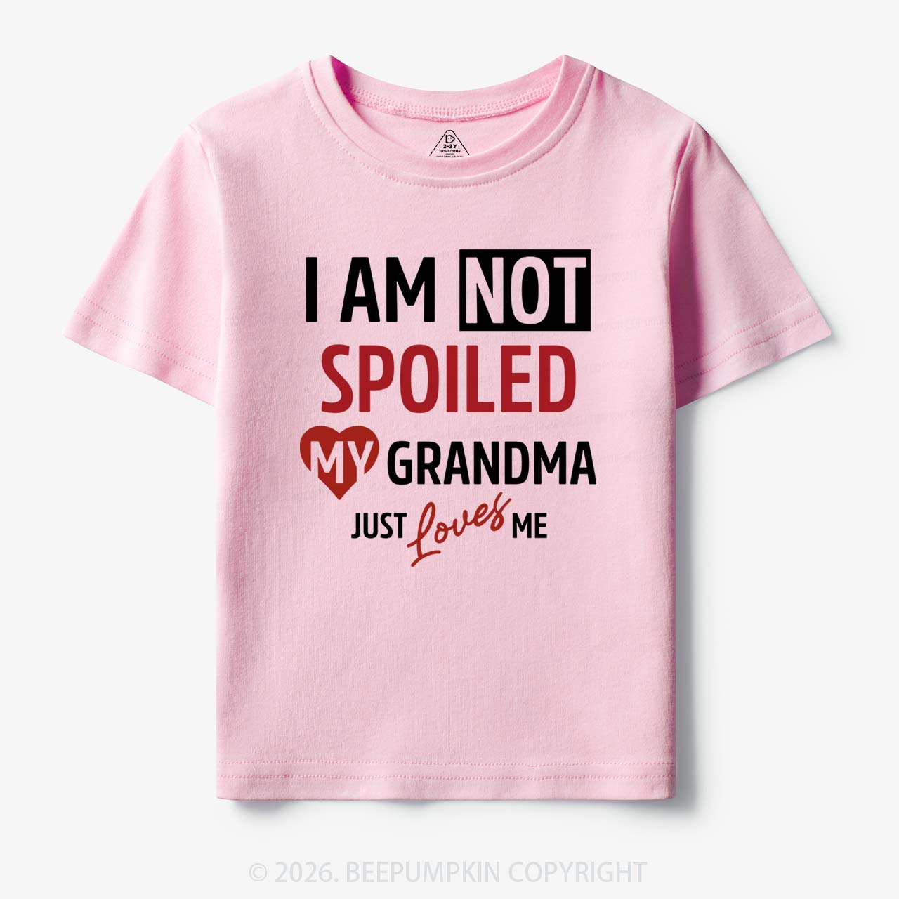 I'm Not Spoiled My Grandma Just Loves Me Toddler&Kid's Tees Beepumpkin 7