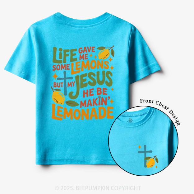 Life Gave Me Lemons But My Jesus Made Lemonade Toddler&Kid's Tees Beepumpkin