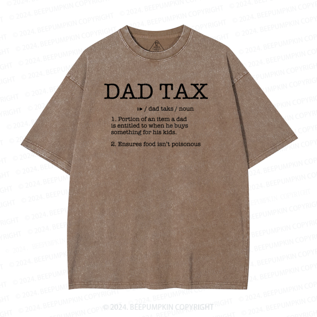 Dad Tax Washed T-Shirts 
