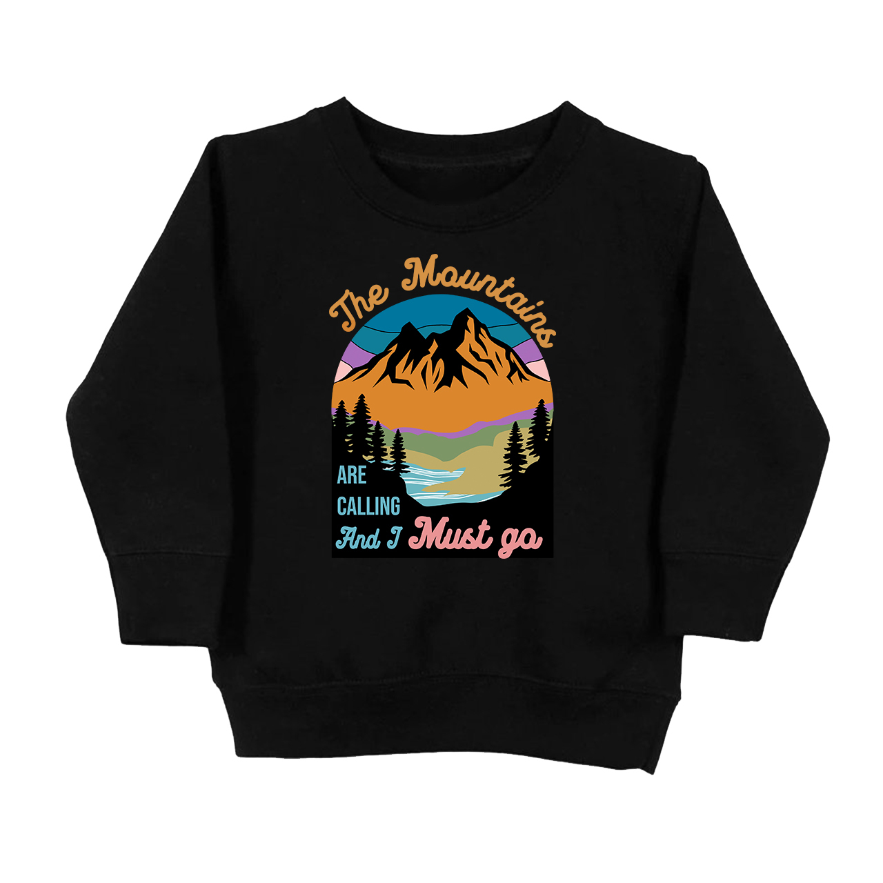 The Mountains Are Calling Toddler Sweatshirt