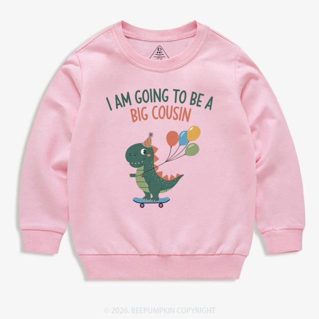 I'm Going To Be A Big Cousin Dinosaur Toddler&Kid's Sweatshirt