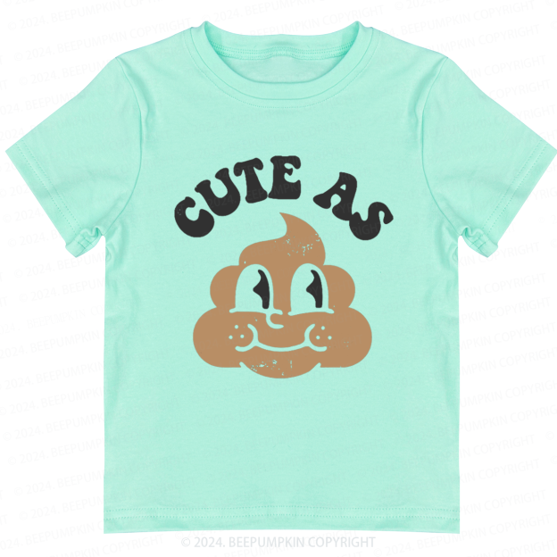 Cute As Shit Toddler&Kids Tees 7