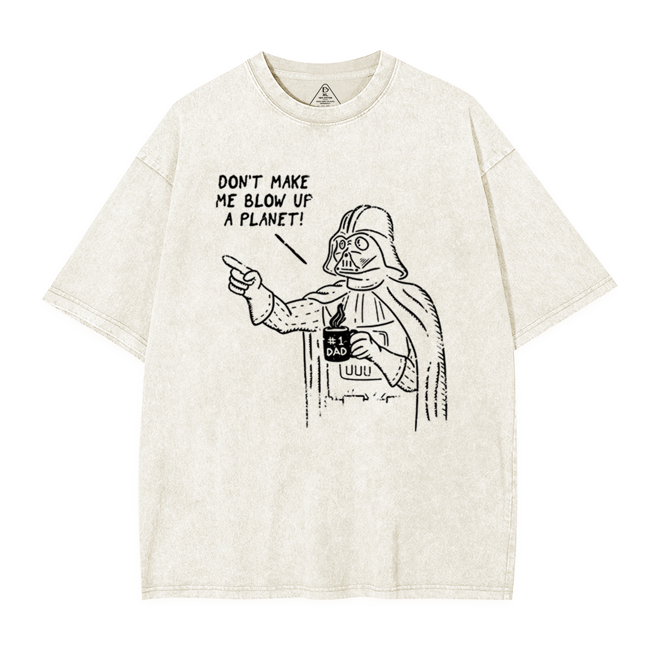 Don't Make Me Blow Up A Planet SW Dad Washed T-Shirts