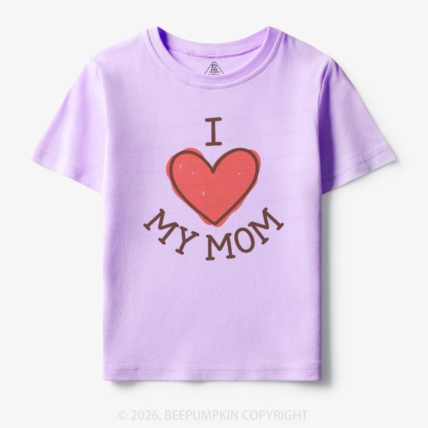 I Love My Mom Lovely Toddler&Kid's Tees