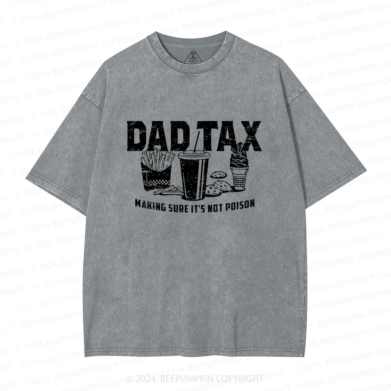 Dad Tax Making Sure It's Not Poison Dad Washed T-Shirts 