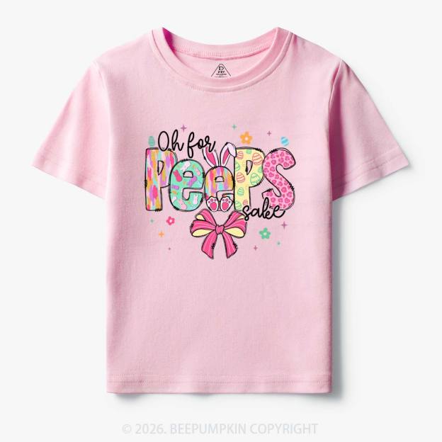 Oh For Peeps Sake Easter Toddler&Kid's Tees