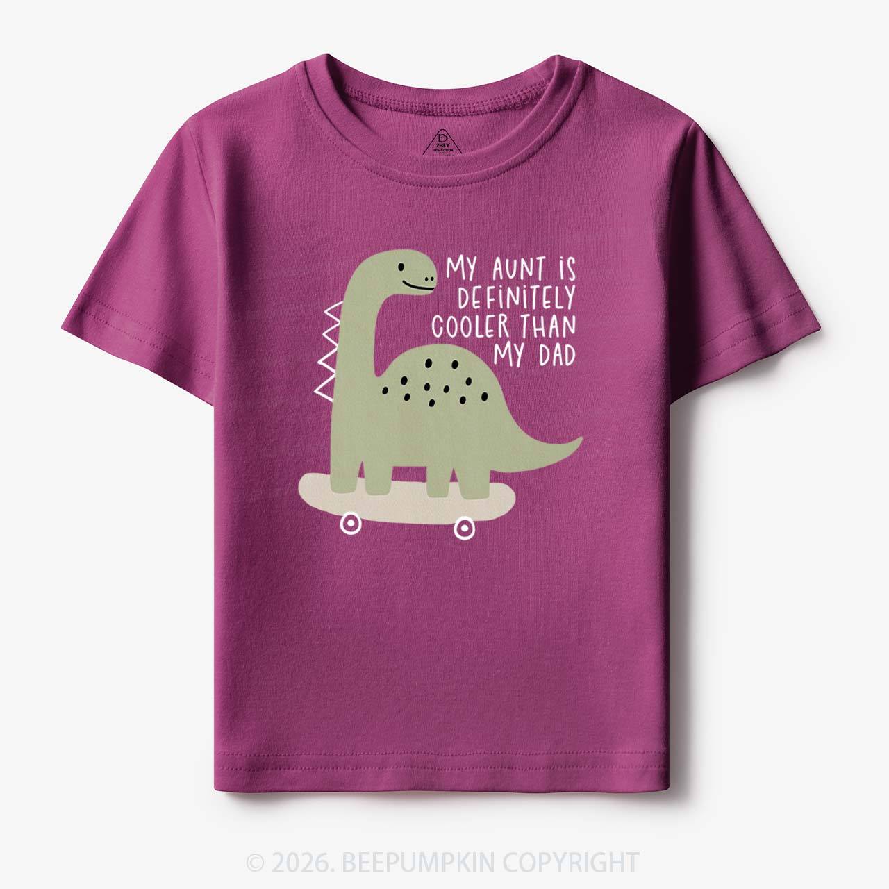 Dino My Aunt Is Cooler Than My Dad Toddler&Kid's Tees