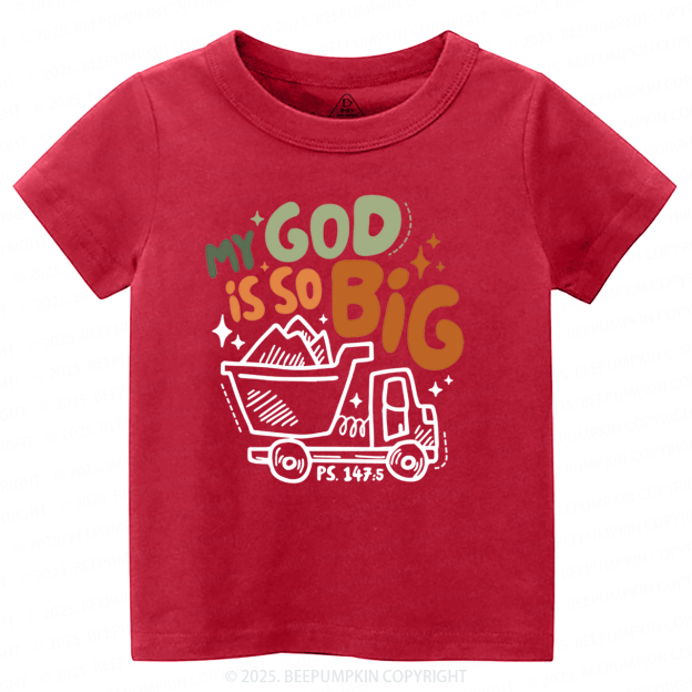 My God Is So Big Toddler&Kid's Tees Beepumpkin