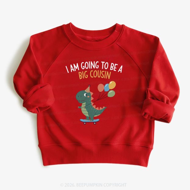 I'm Going To Be A Big Cousin Dinosaur Toddler&Kid's Sweatshirt